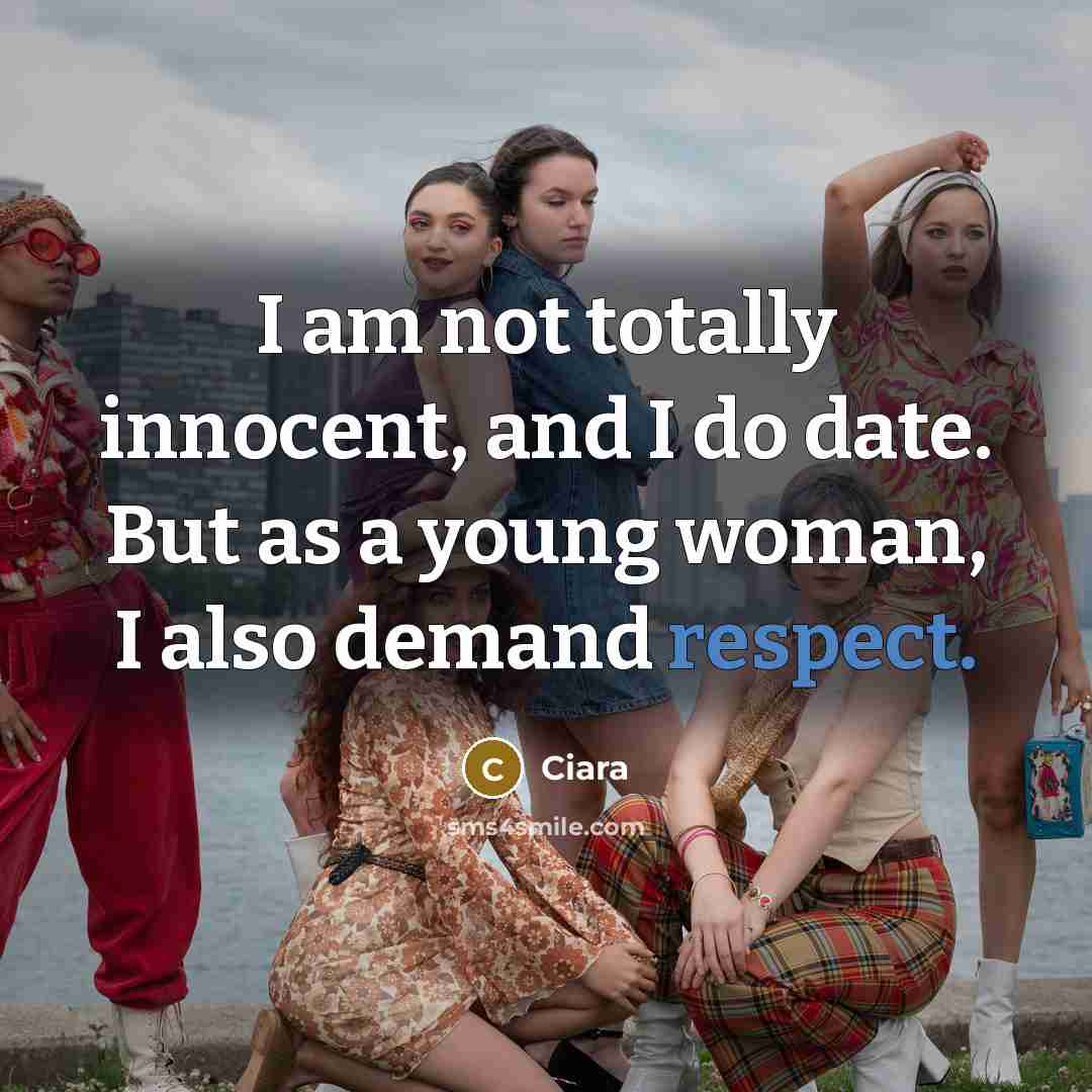 “I am not totally innocent, and I do date. But…” quote by Ciara