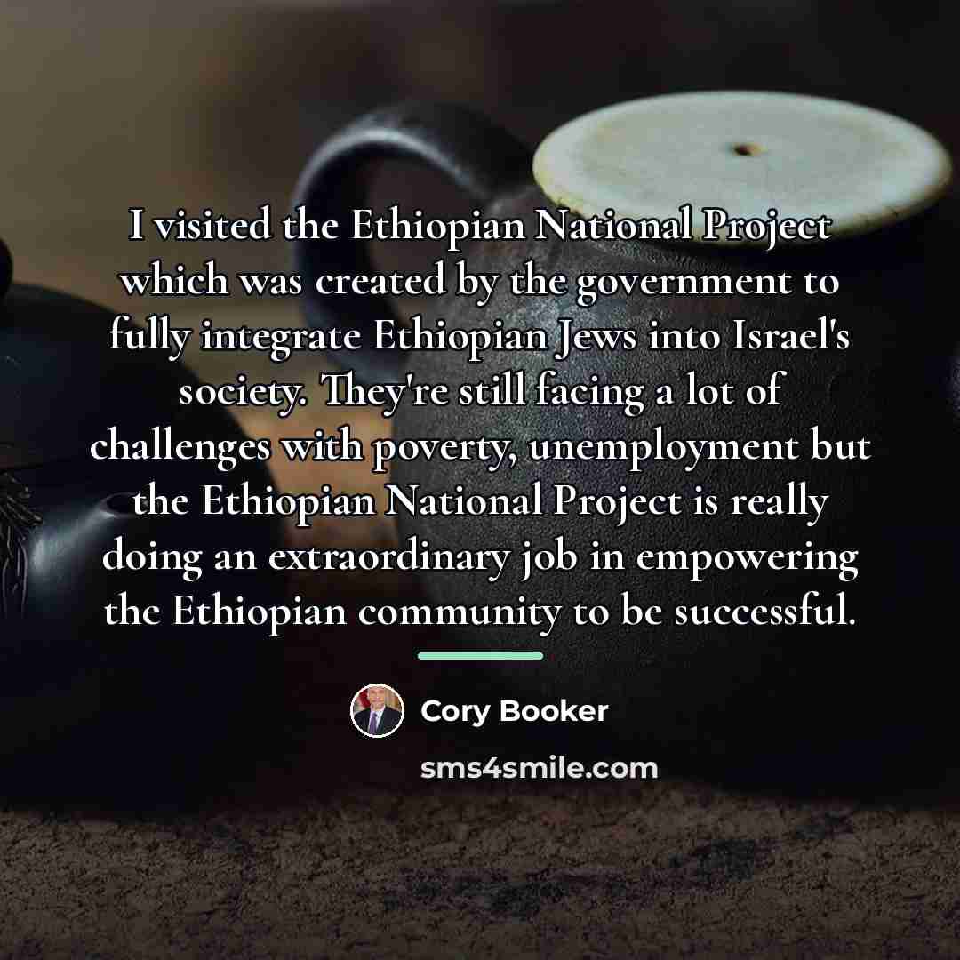 “I visited the Ethiopian National Project which was created by…” quote by Cory Booker