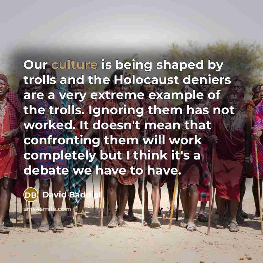 “Our culture is being shaped by trolls and the Holocaust…” quote by David Baddiel
