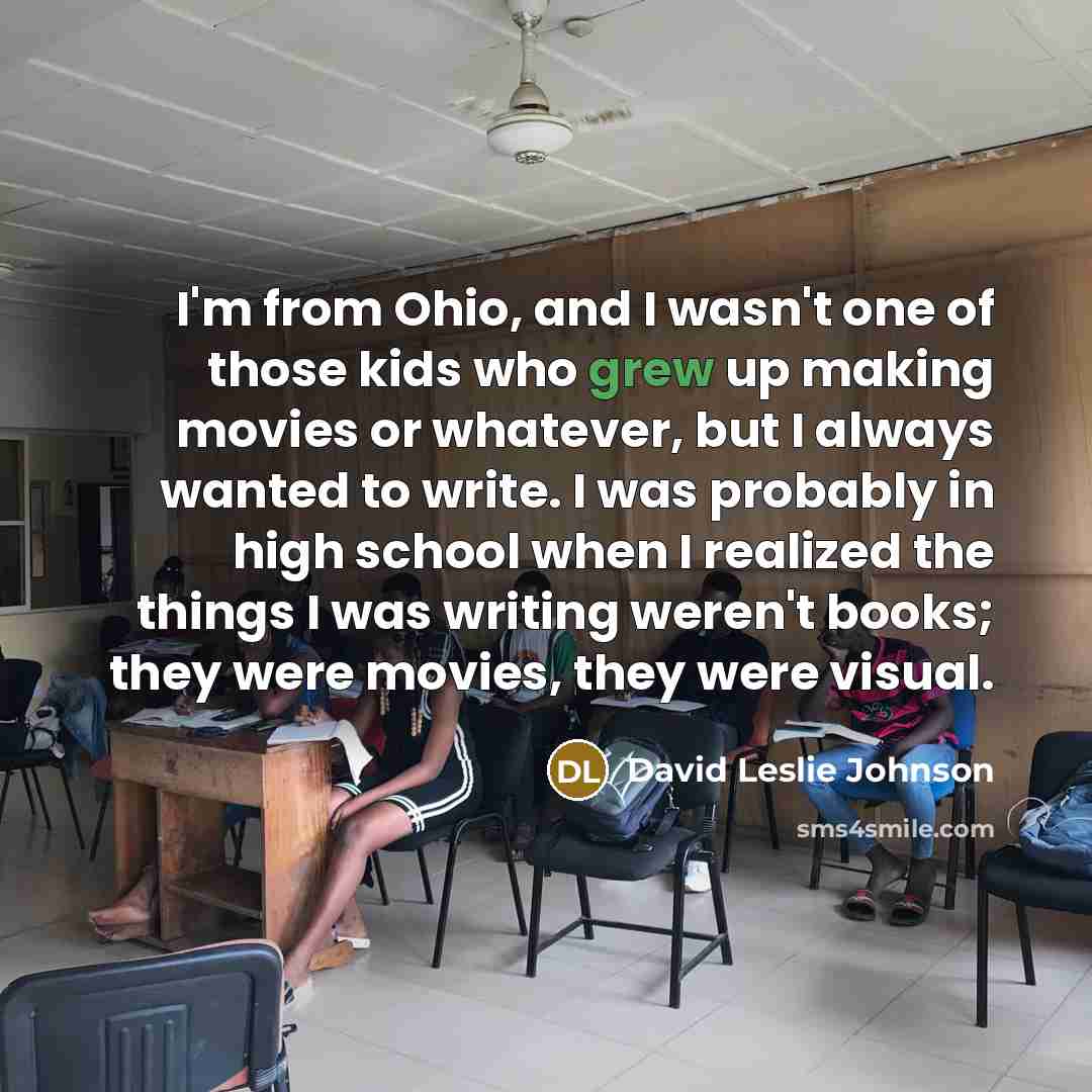 “I'm from Ohio, and I wasn't one of those kids…” quote by David Leslie Johnson