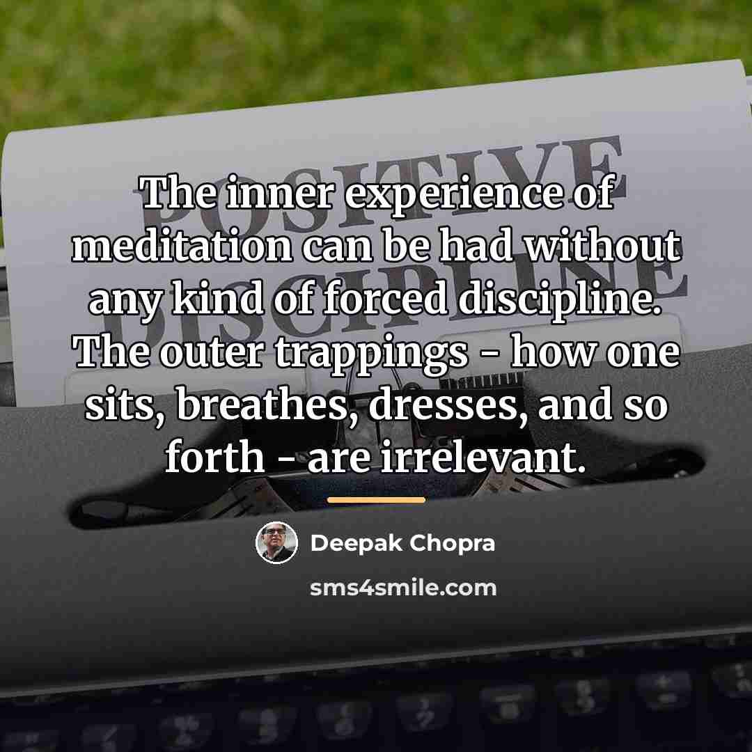 “The inner experience of meditation can be had without any…” quote by Deepak Chopra