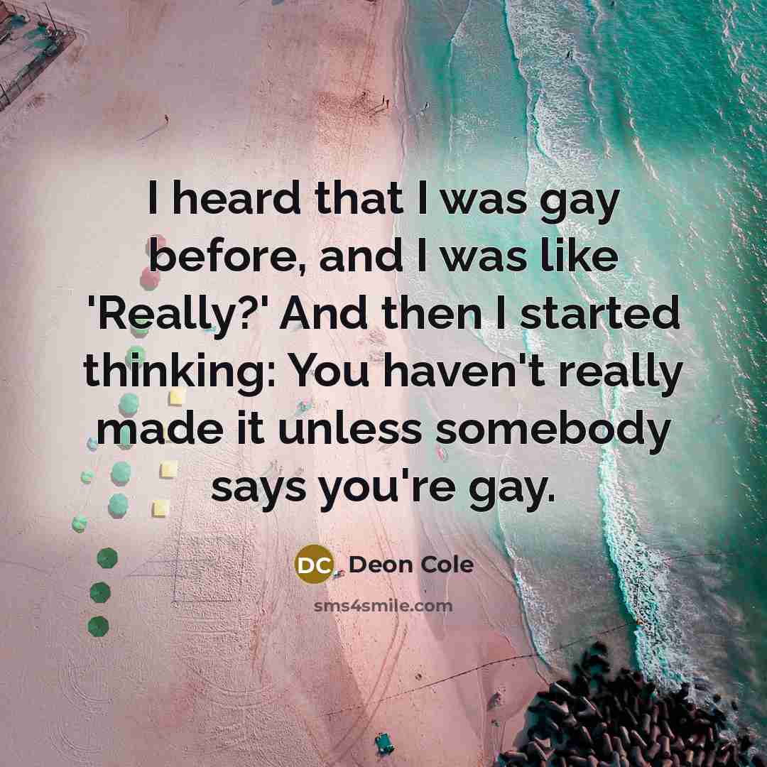 “I heard that I was gay before, and I was…” quote by Deon Cole