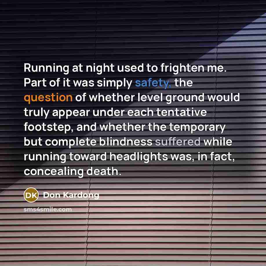 “Running at night used to frighten me. Part of it…” quote by Don Kardong