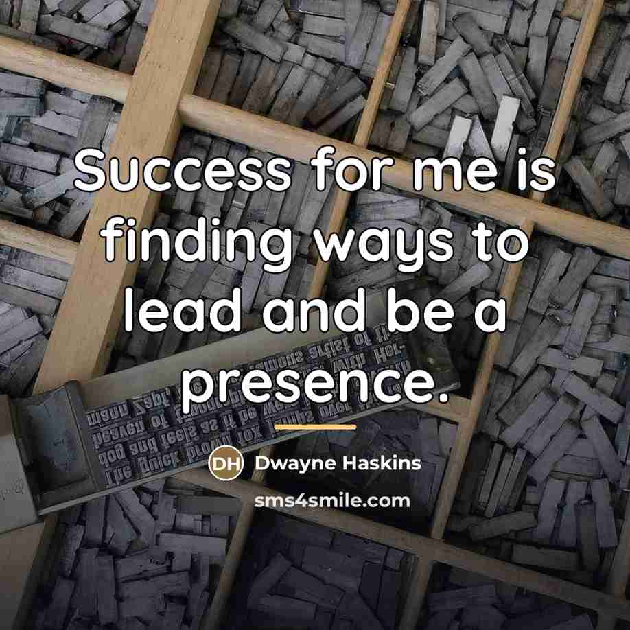“Success for me is finding ways to lead and be…” quote by Dwayne Haskins
