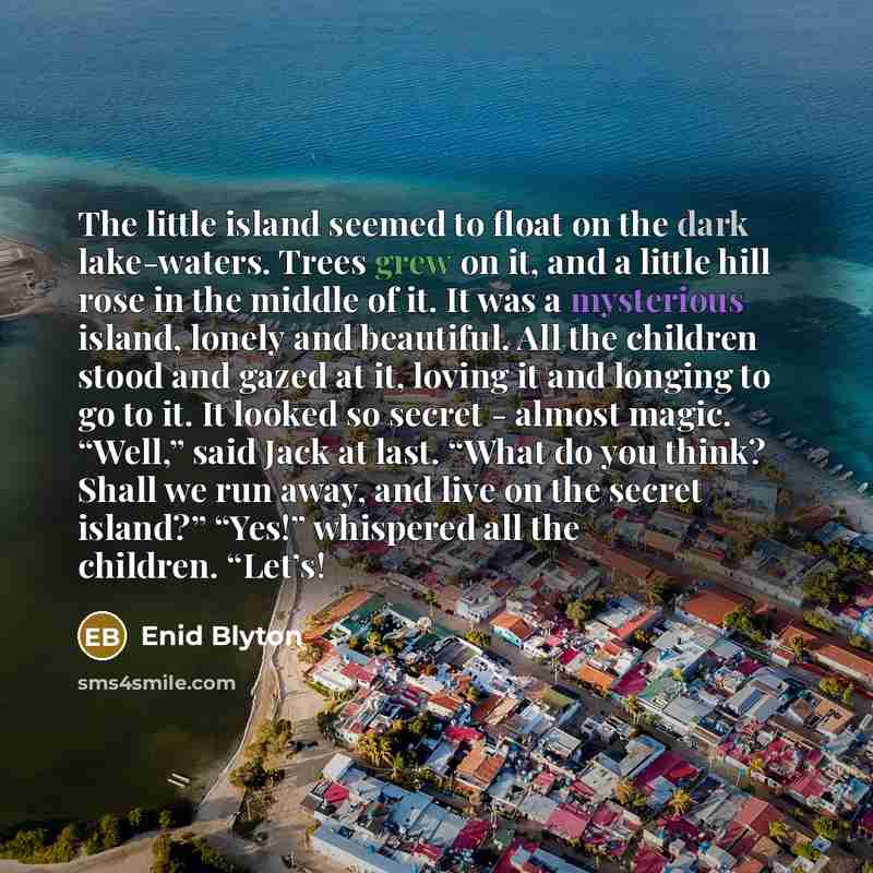 “The little island seemed to float on the dark lake-waters.…” quote by Enid Blyton