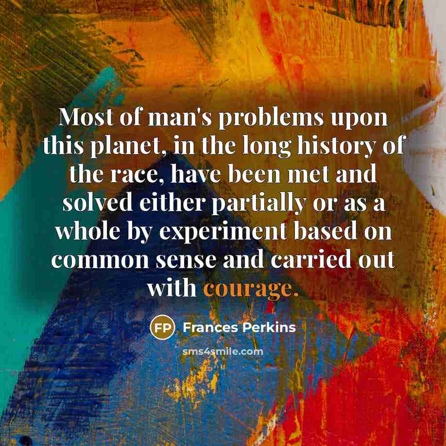 “Most of man's problems upon this planet, in the long…” quote by Frances Perkins