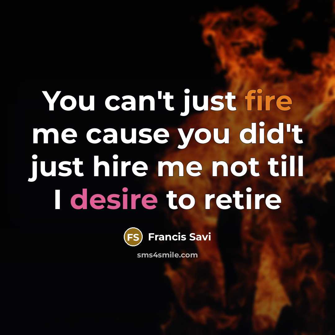 “You can't just fire me cause you did't just hire…” quote by Francis Savi
