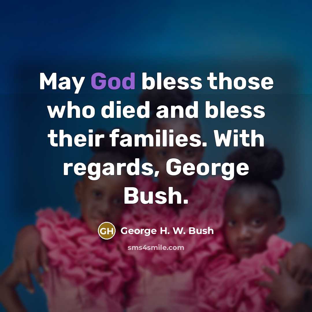 “May God bless those who died and bless their families.…” quote by George H. W. Bush