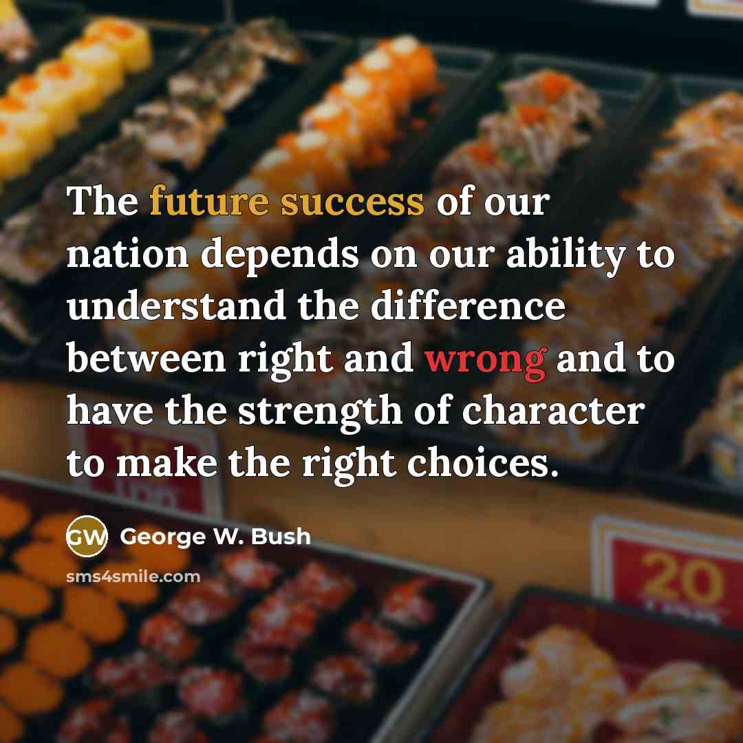 “The future success of our nation depends on our ability…” quote by George W. Bush