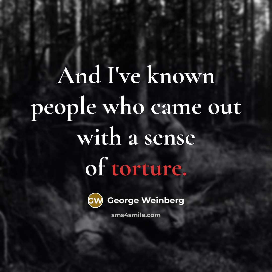 “And I've known people who came out with a sense…” quote by George Weinberg