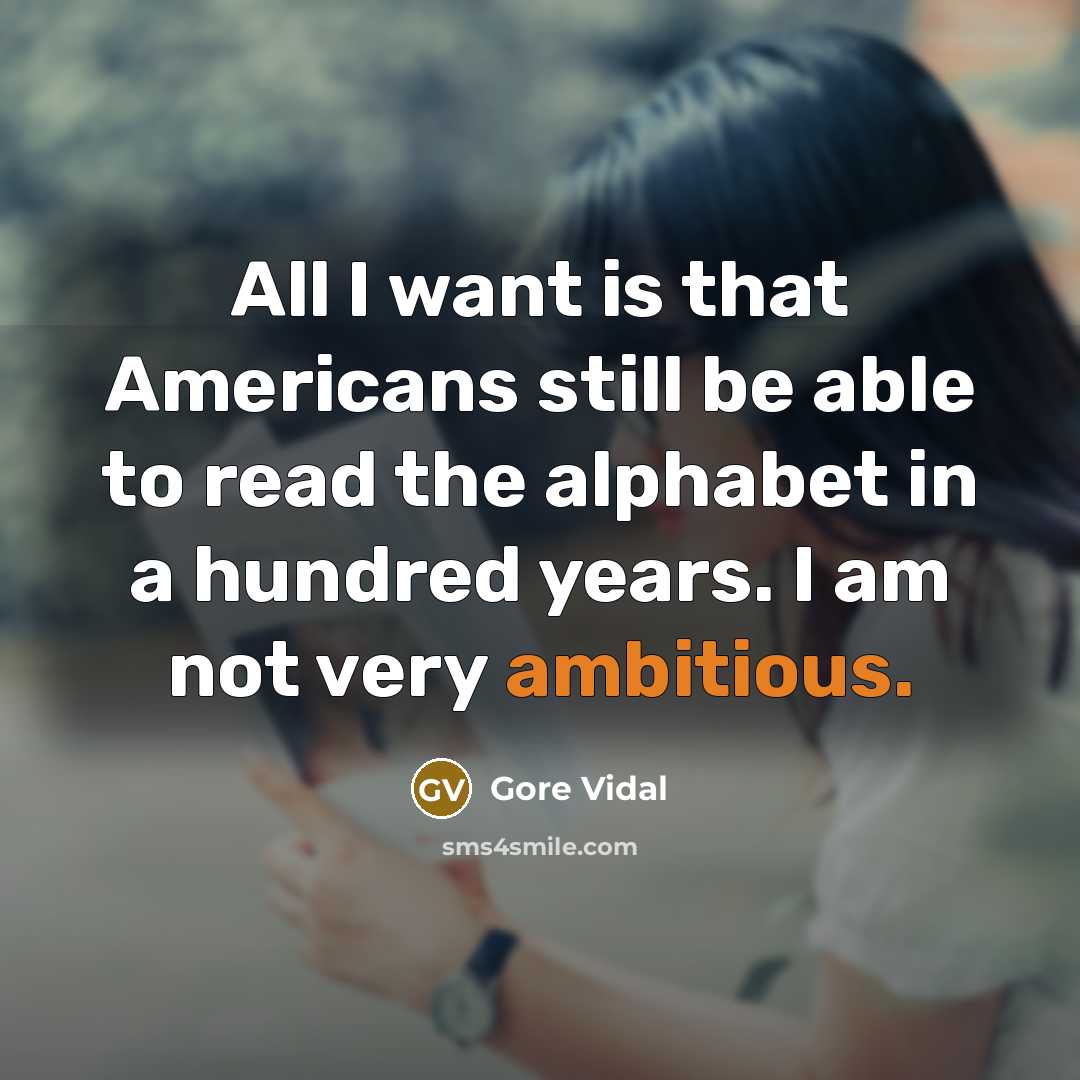 “All I want is that Americans still be able to…” quote by Gore Vidal