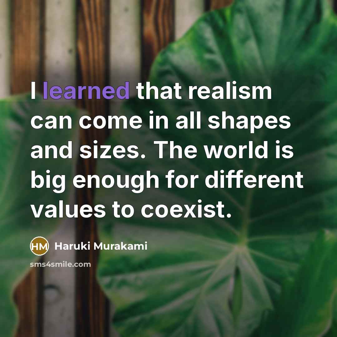 “I learned that realism can come in all shapes and…” quote by Haruki Murakami
