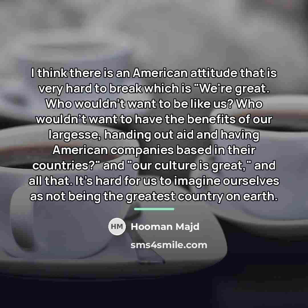 “I think there is an American attitude that is very…” quote by Hooman Majd