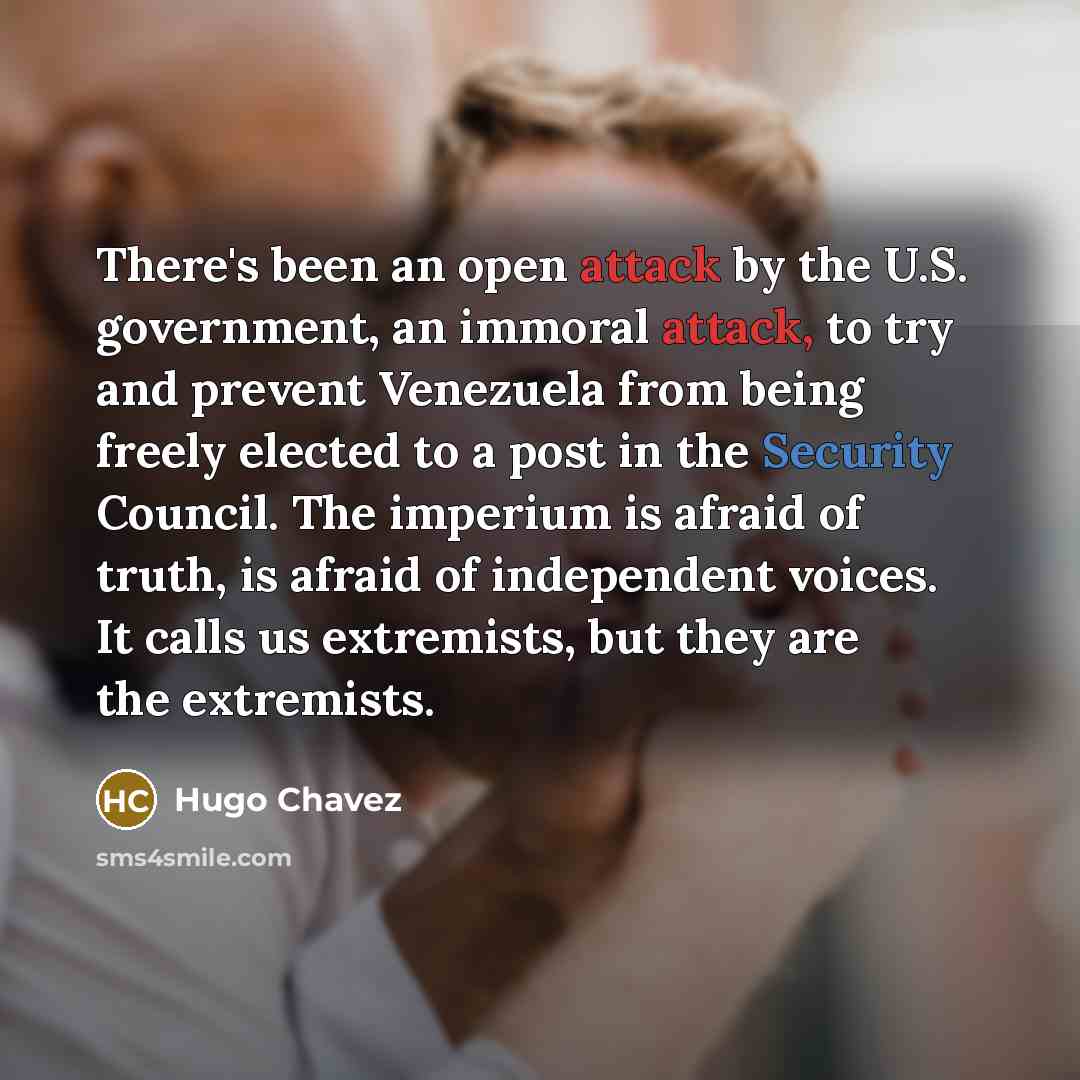 “There's been an open attack by the U.S. government, an…” quote by Hugo Chavez