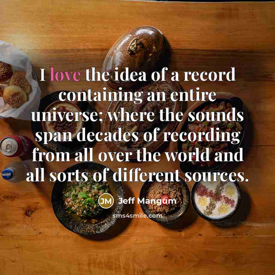 “I love the idea of a record containing an entire…” quote by Jeff Mangum