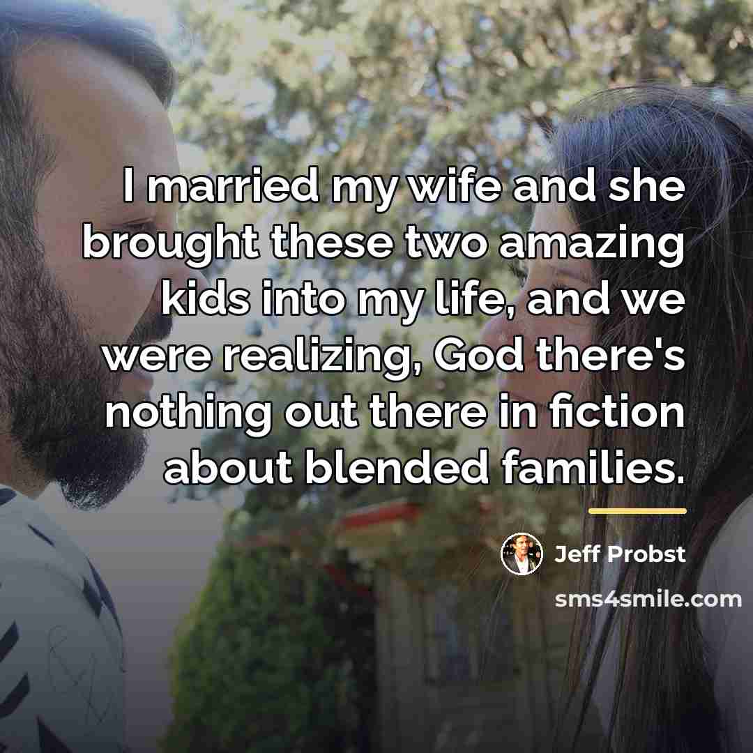 “I married my wife and she brought these two amazing…” quote by Jeff Probst
