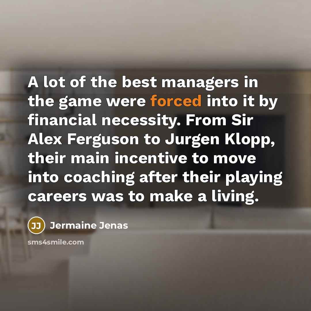 “A lot of the best managers in the game were…” quote by Jermaine Jenas