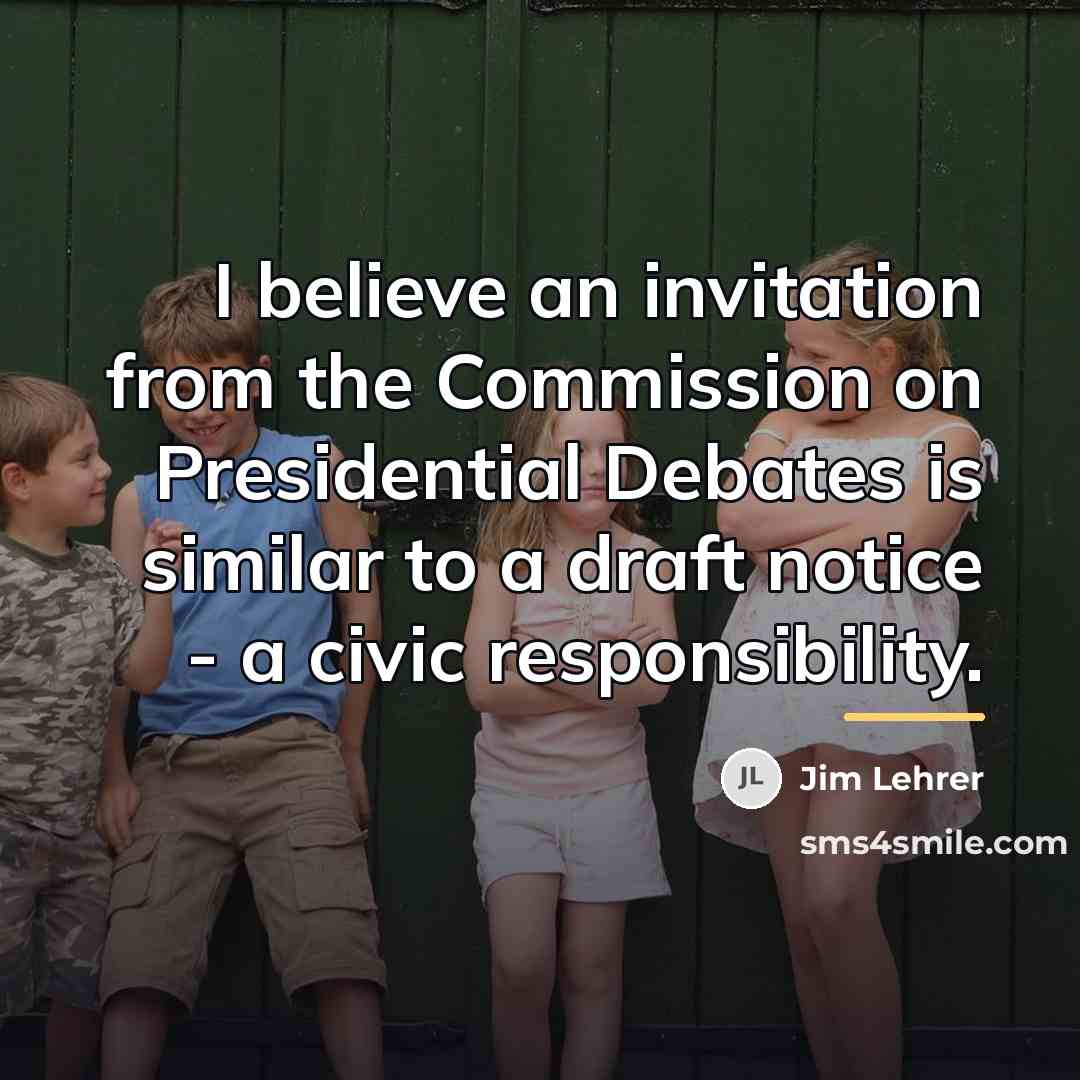 “I believe an invitation from the Commission on Presidential Debates…” quote by Jim Lehrer