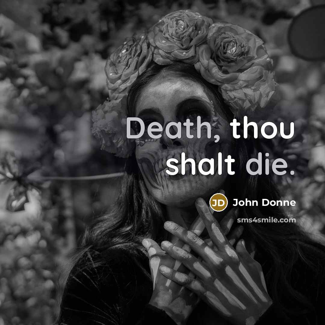 “Death, thou shalt die.” quote by John Donne