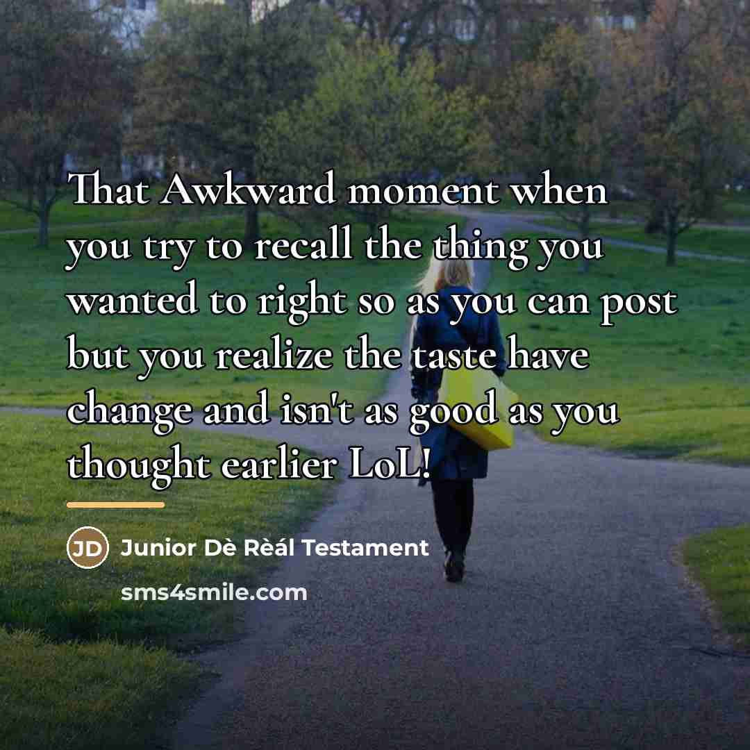“That Awkward moment when you try to recall the thing…” quote by Junior Dè Rèál Testament