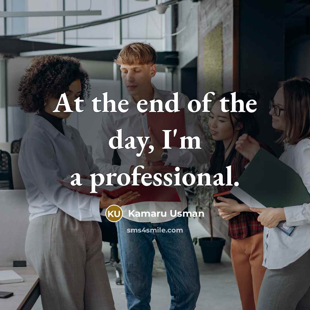 “At the end of the day, I'm a professional.…” quote by Kamaru Usman