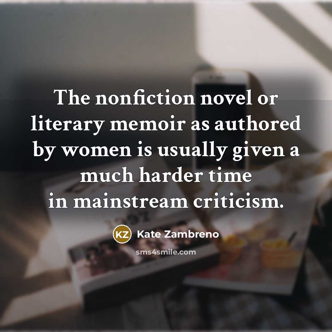 “The nonfiction novel or literary memoir as authored by women…” quote by Kate Zambreno