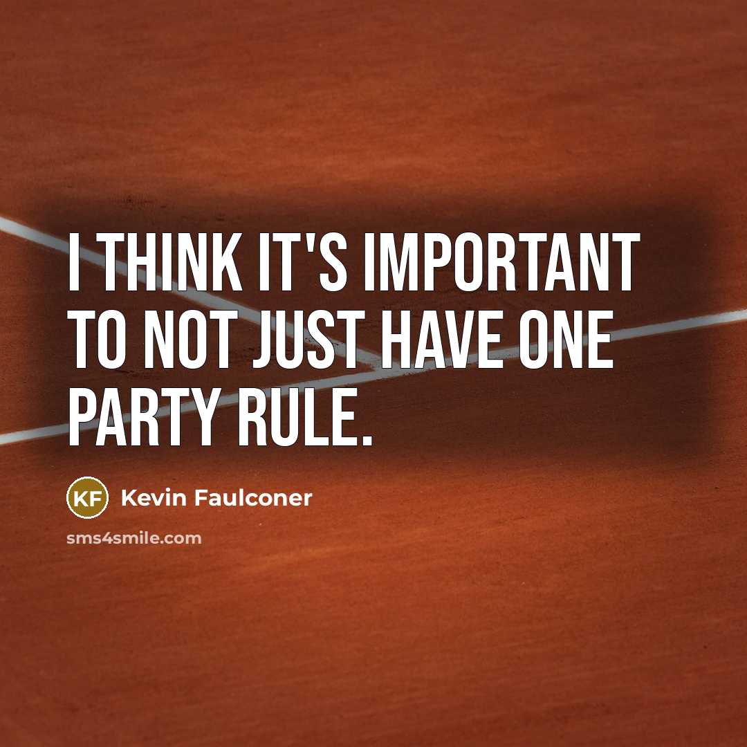 “I think it's important to not just have one party…” quote by Kevin Faulconer