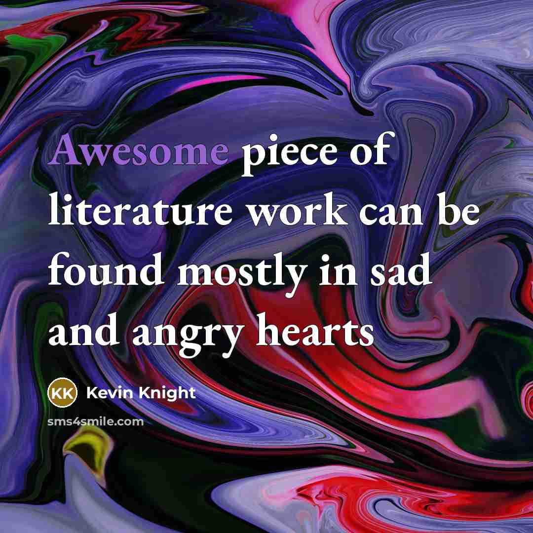 “Awesome piece of literature work can be found mostly in…” quote by Kevin Knight