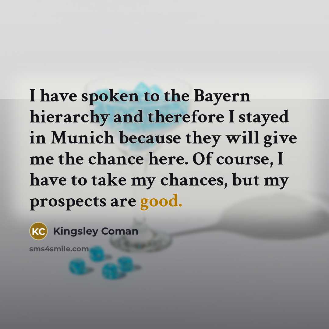 “I have spoken to the Bayern hierarchy and therefore I…” quote by Kingsley Coman