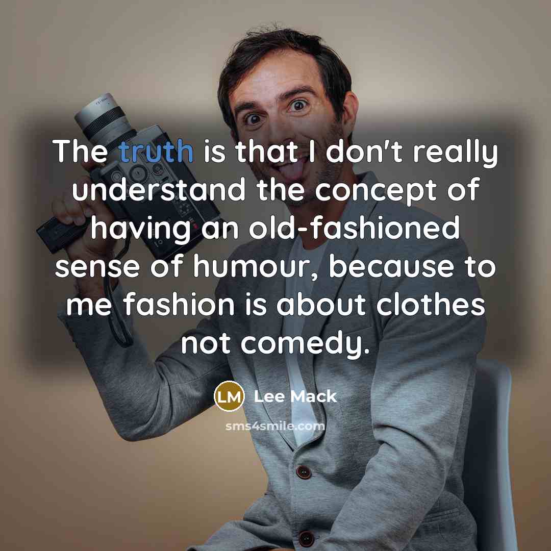 “The truth is that I don't really understand the concept…” quote by Lee Mack