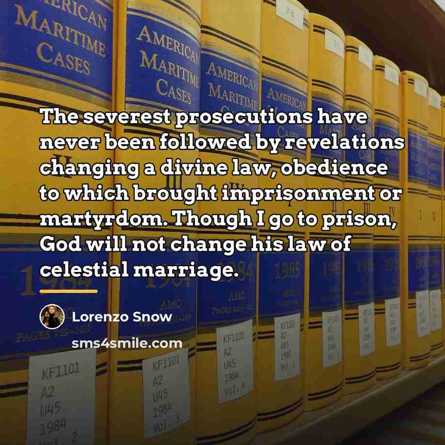 “The severest prosecutions have never been followed by revelations changing…” quote by Lorenzo Snow