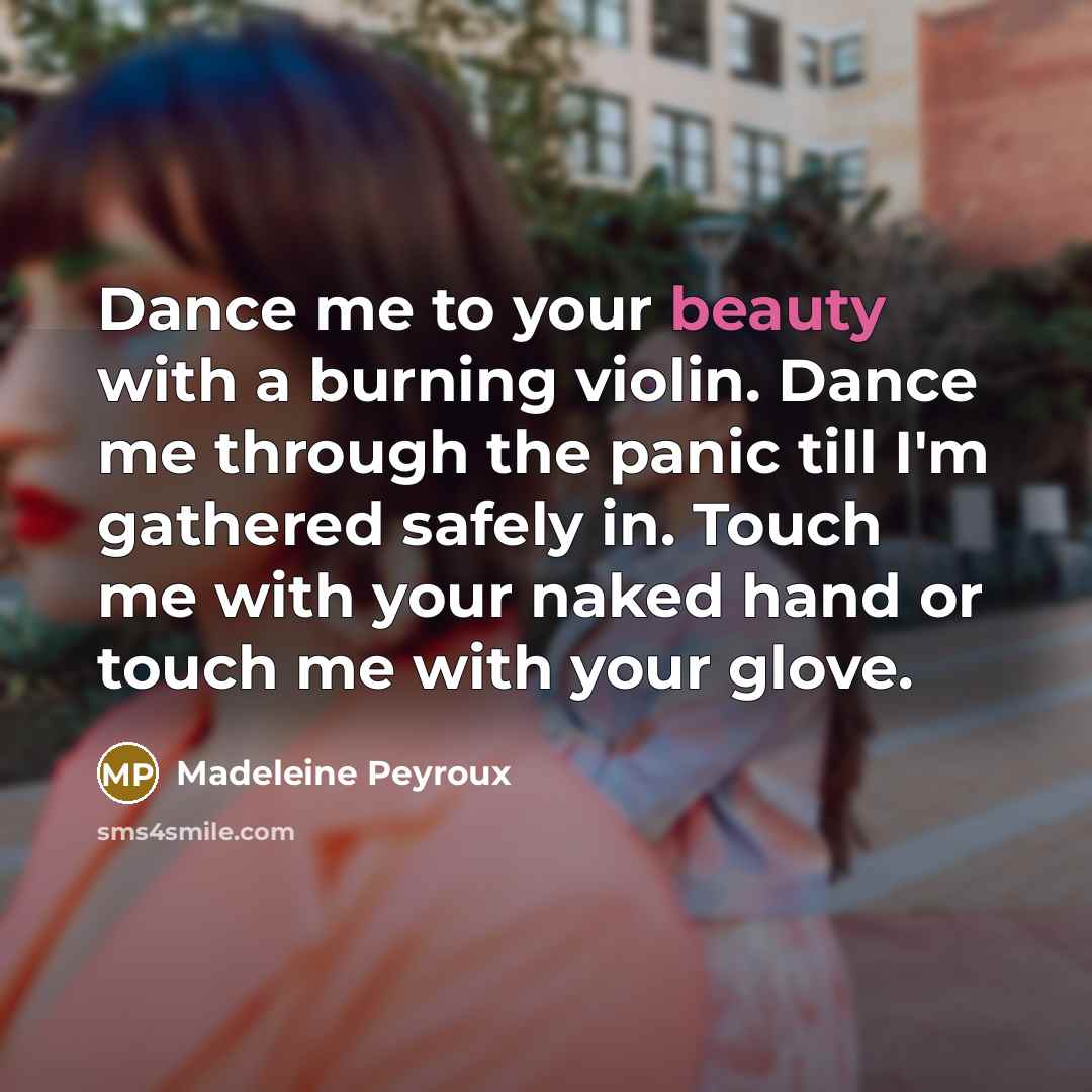 “Dance me to your beauty with a burning violin. Dance…” quote by Madeleine Peyroux