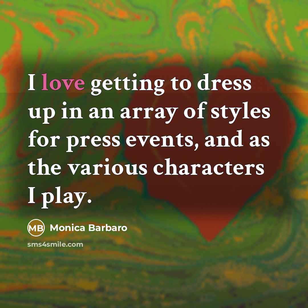 “I love getting to dress up in an array of…” quote by Monica Barbaro
