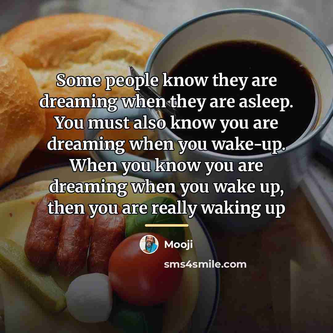 “Some people know they are dreaming when they are asleep.…” quote by Mooji
