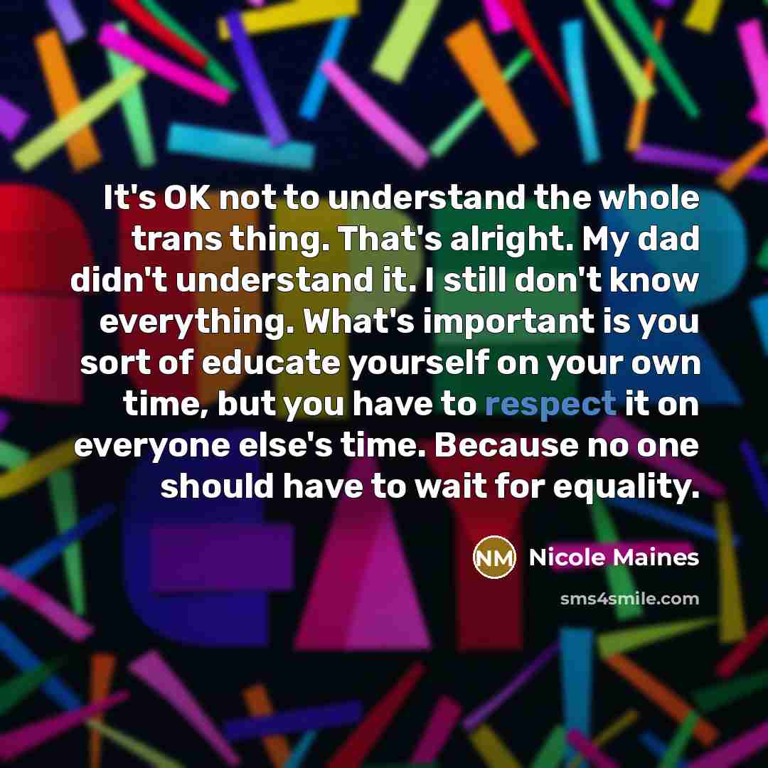 “It's OK not to understand the whole trans thing. That's…” quote by Nicole Maines