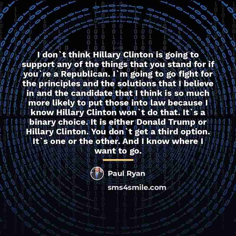 “I don`t think Hillary Clinton is going to support any…” quote by Paul Ryan