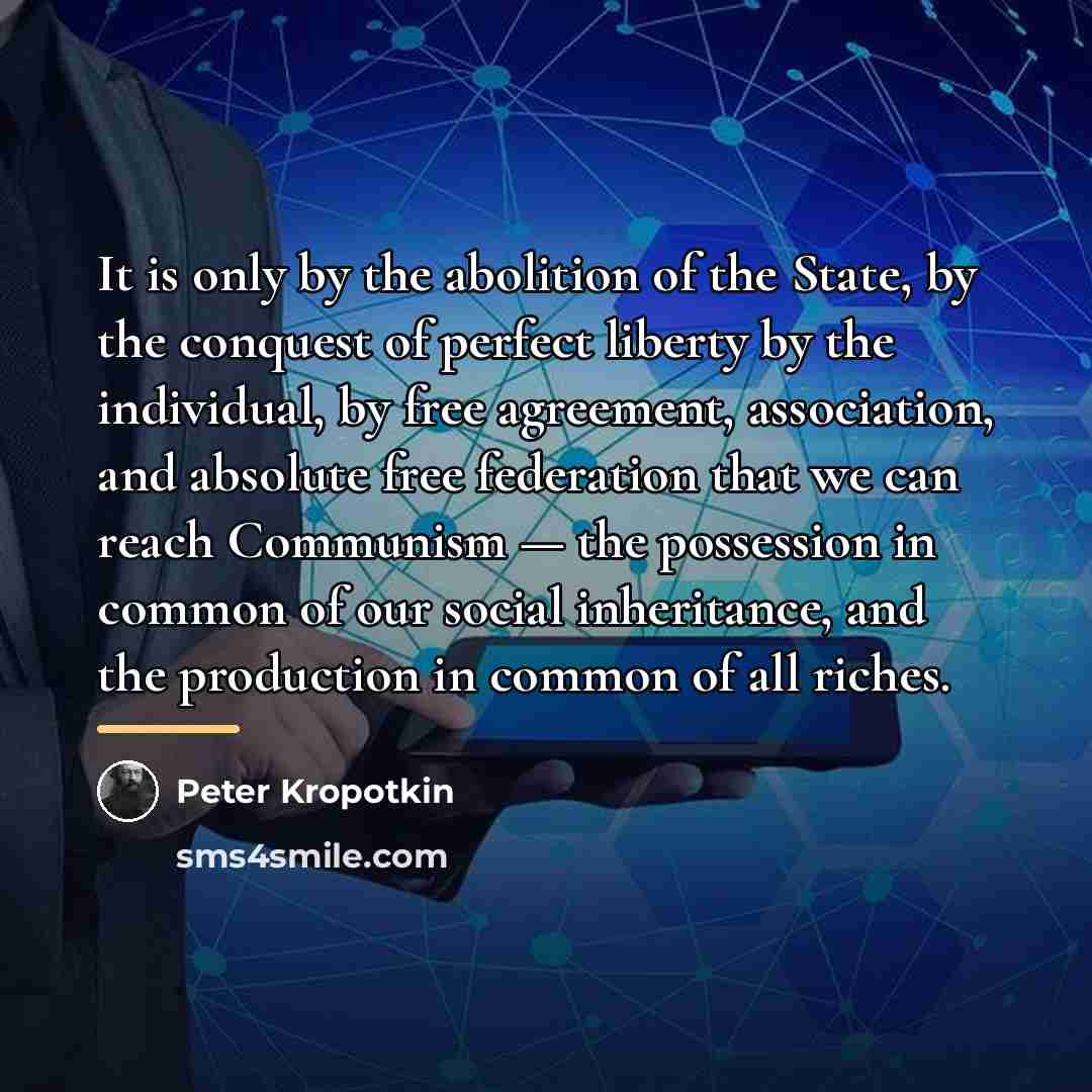 “It is only by the abolition of the State, by…” quote by Peter Kropotkin