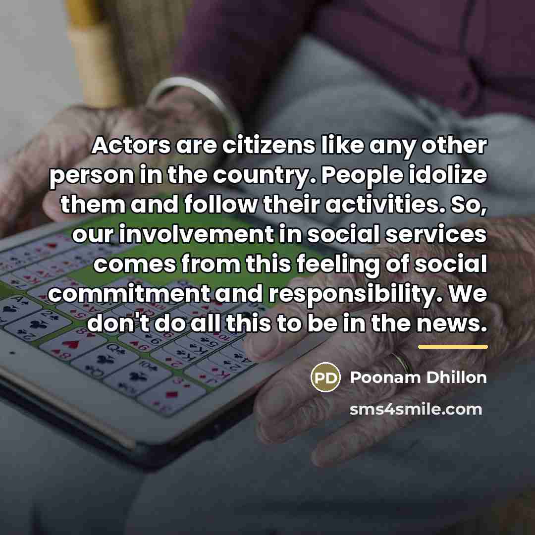 “Actors are citizens like any other person in the country.…” quote by Poonam Dhillon