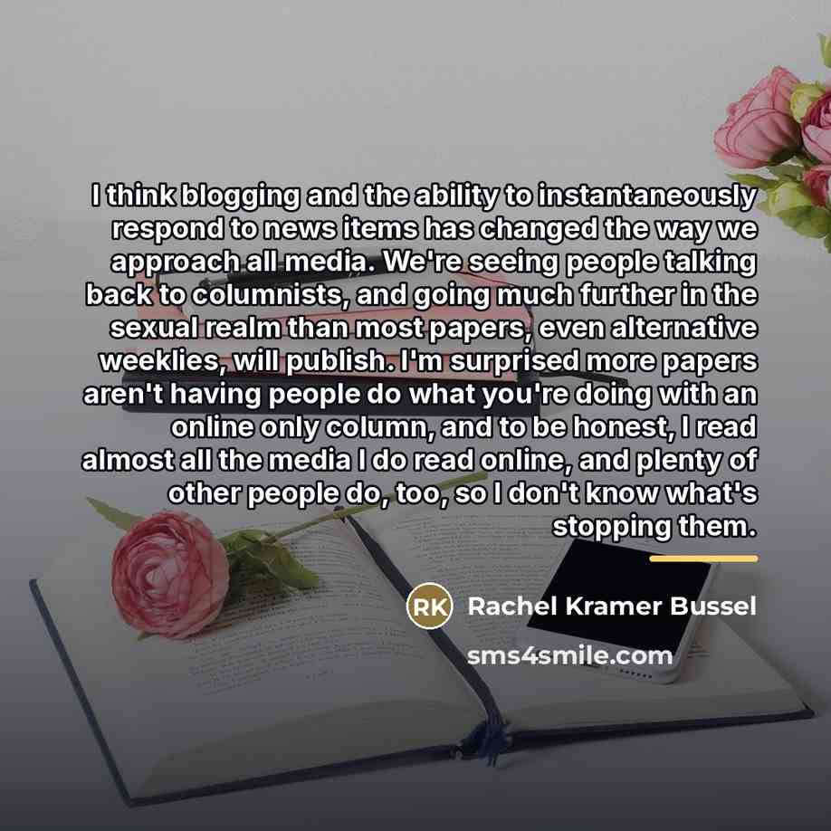 “I think blogging and the ability to instantaneously respond to…” quote by Rachel Kramer Bussel