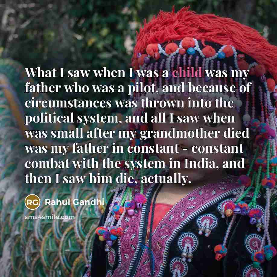 “What I saw when I was a child was my…” quote by Rahul Gandhi