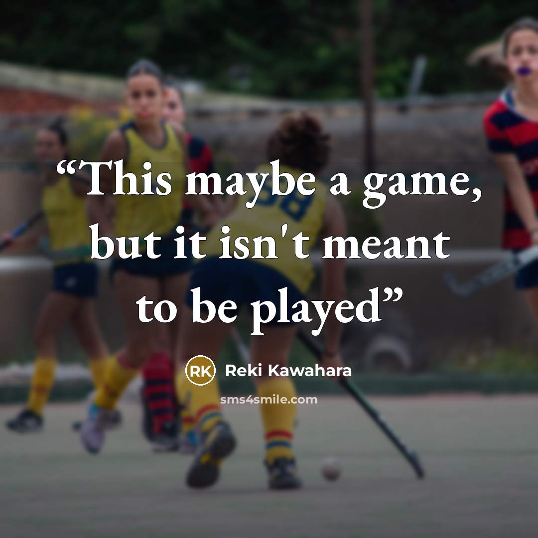 “This maybe a game, but it isn't meant to be played” quote by Reki Kawahara
