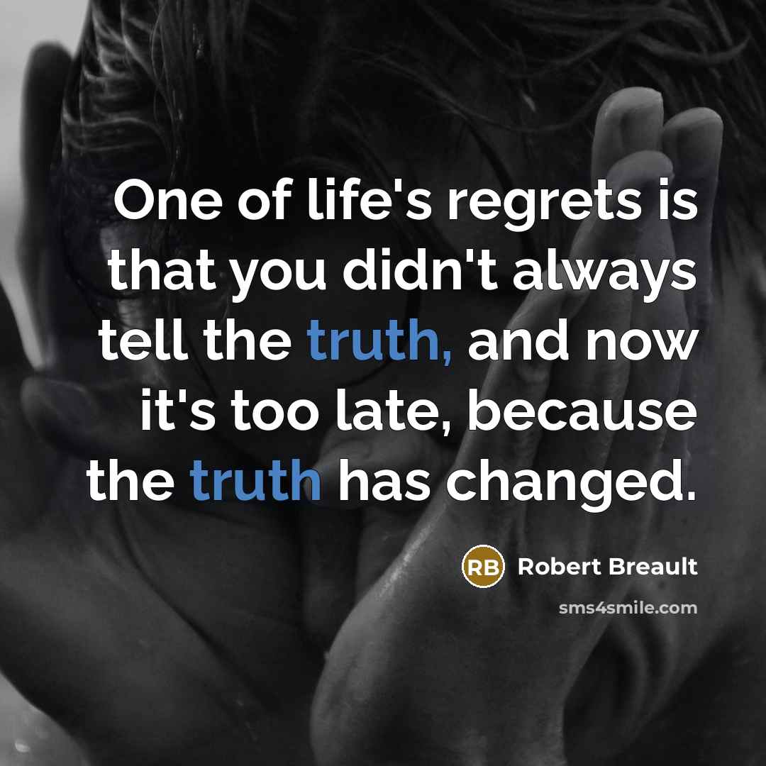 “One of life's regrets is that you didn't always tell…” quote by Robert Breault