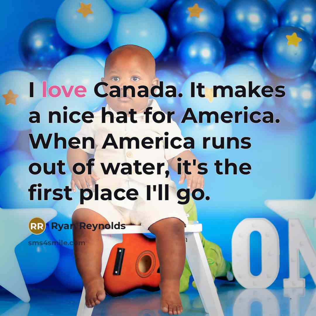 “I love Canada. It makes a nice hat for America.…” quote by Ryan Reynolds