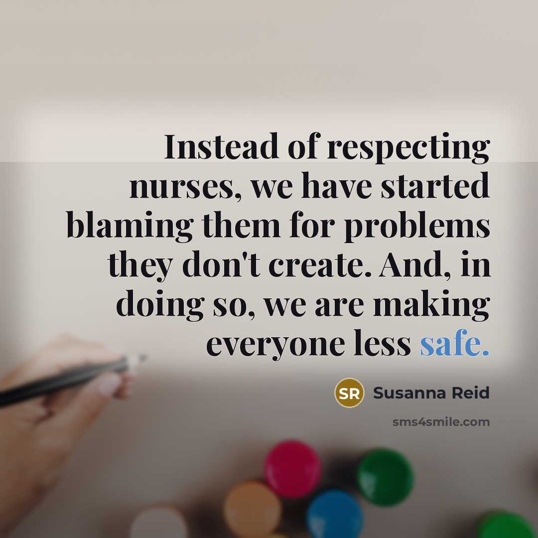 “Instead of respecting nurses, we have started blaming them for…” quote by Susanna Reid
