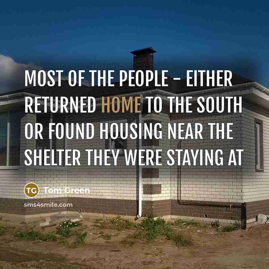 “Most of the people - either returned home to the…” quote by Tom Green