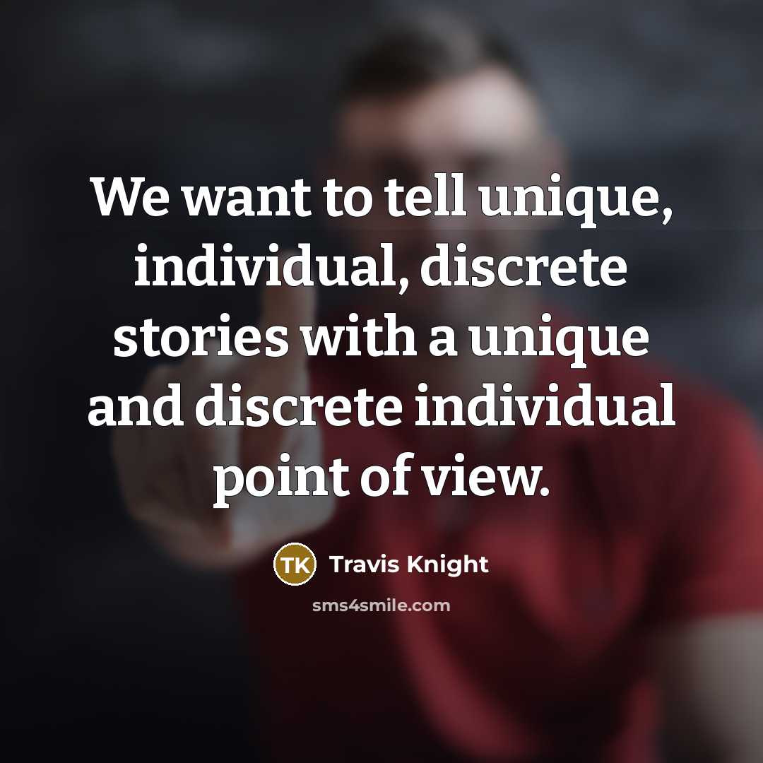 “We want to tell unique, individual, discrete stories with a…” quote by Travis Knight