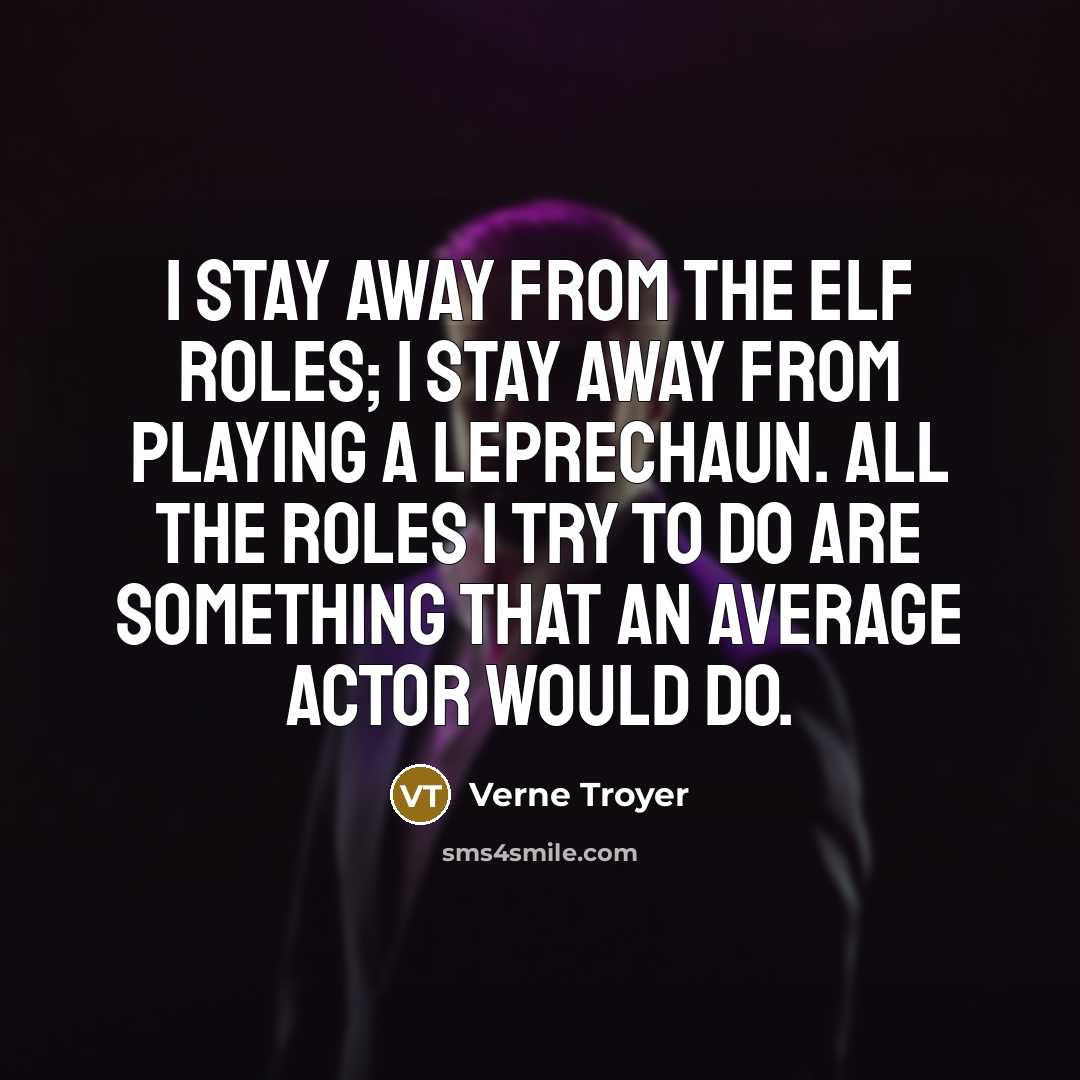 “I stay away from the elf roles; I stay away…” quote by Verne Troyer