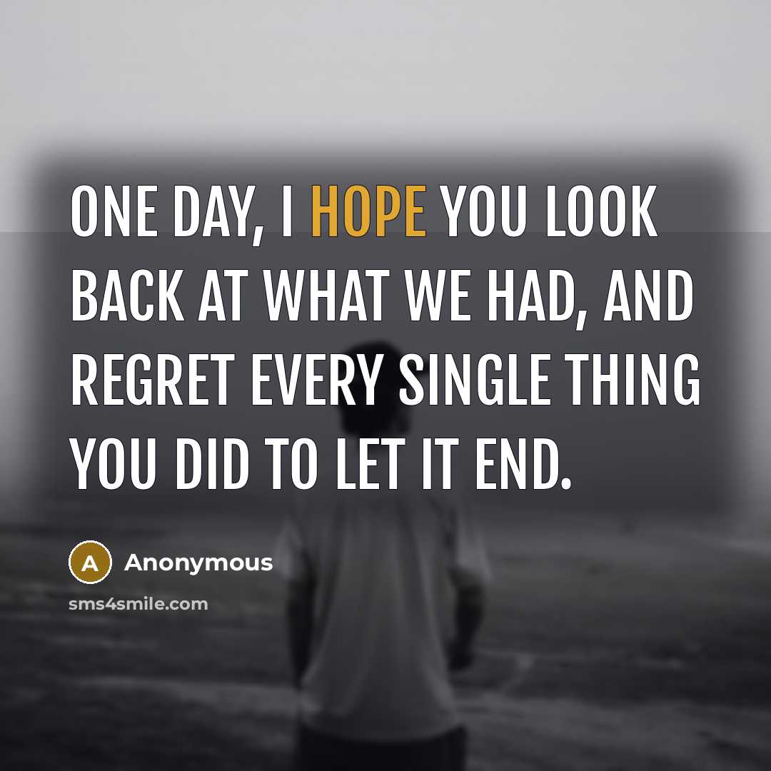 “One day, I hope you look back at what we…” quote by Anonymous