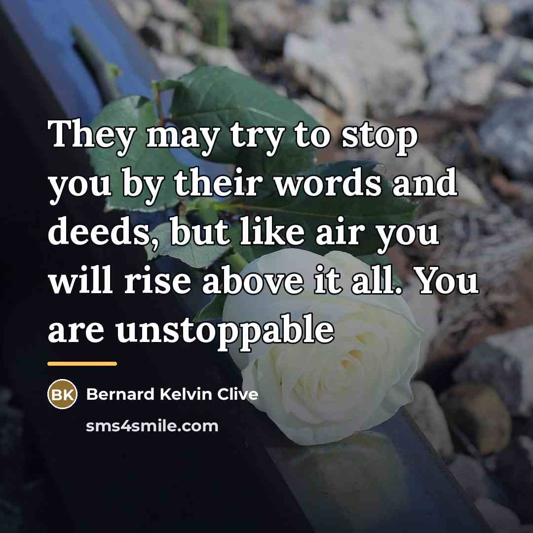 “They may try to stop you by their words and…” quote by Bernard Kelvin Clive