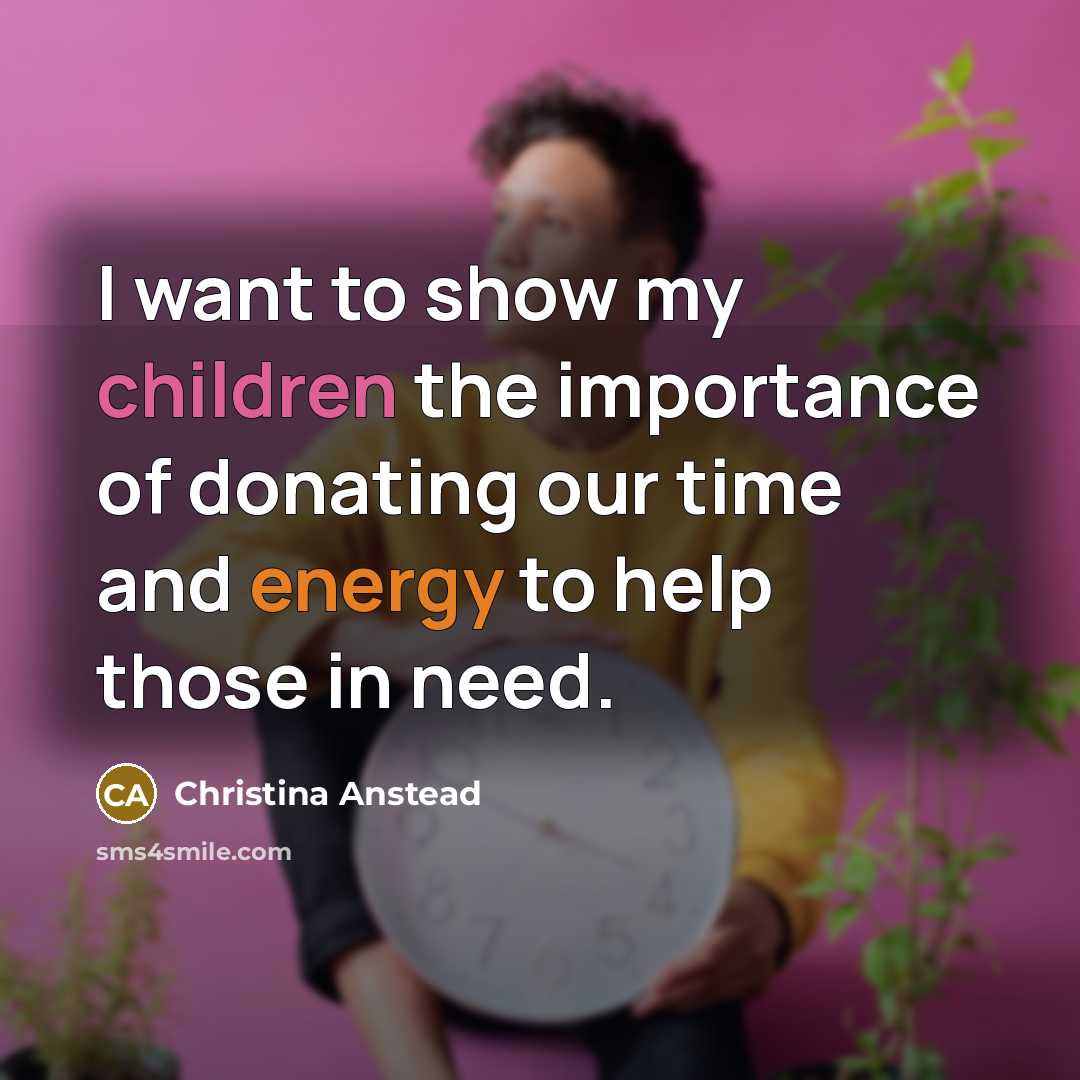 “I want to show my children the importance of donating…” quote by Christina Anstead